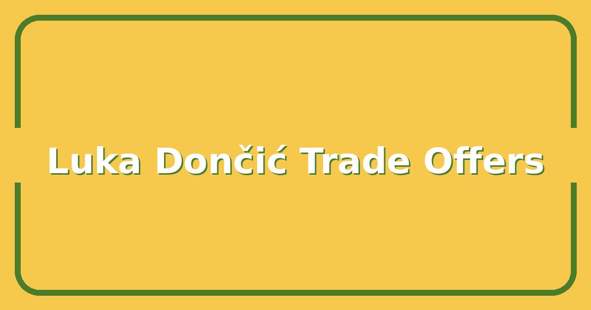 Luka Dončić’s Trade Value Is Higher Than Ever – Here’s What Teams Are Offering