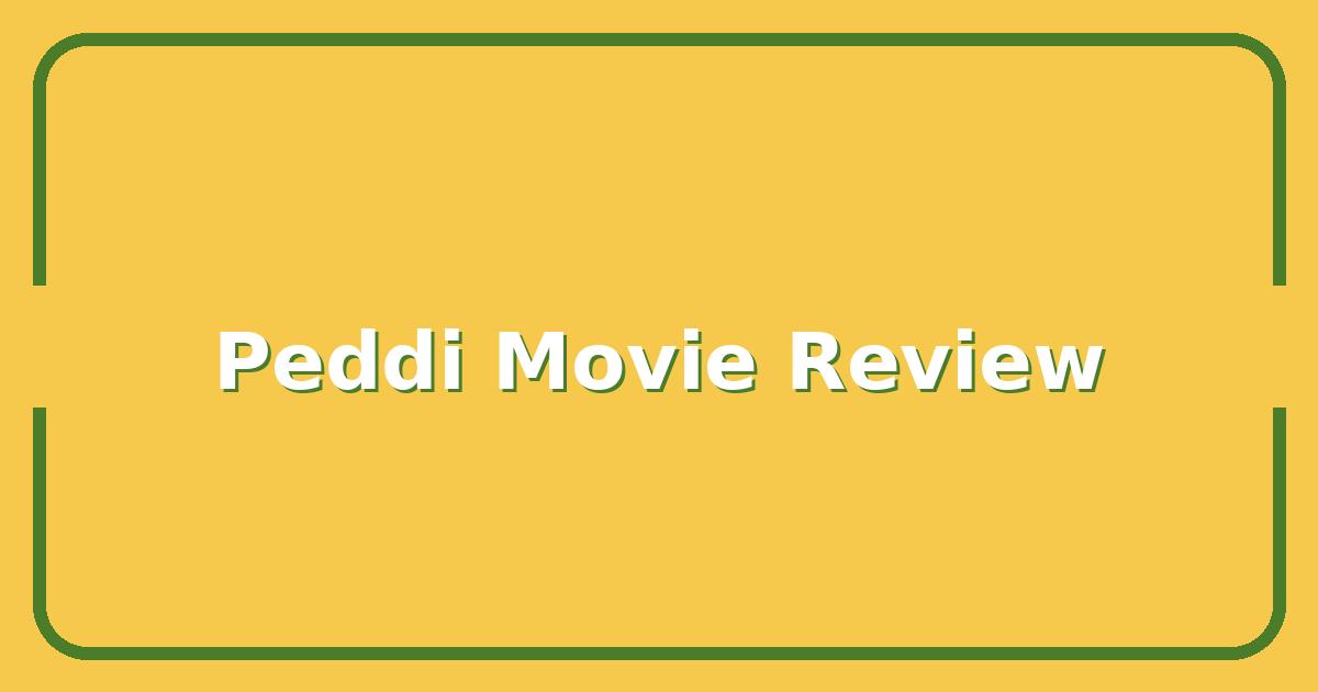 Peddi Movie Review, Is This the Year’s Most Underrated Film?
