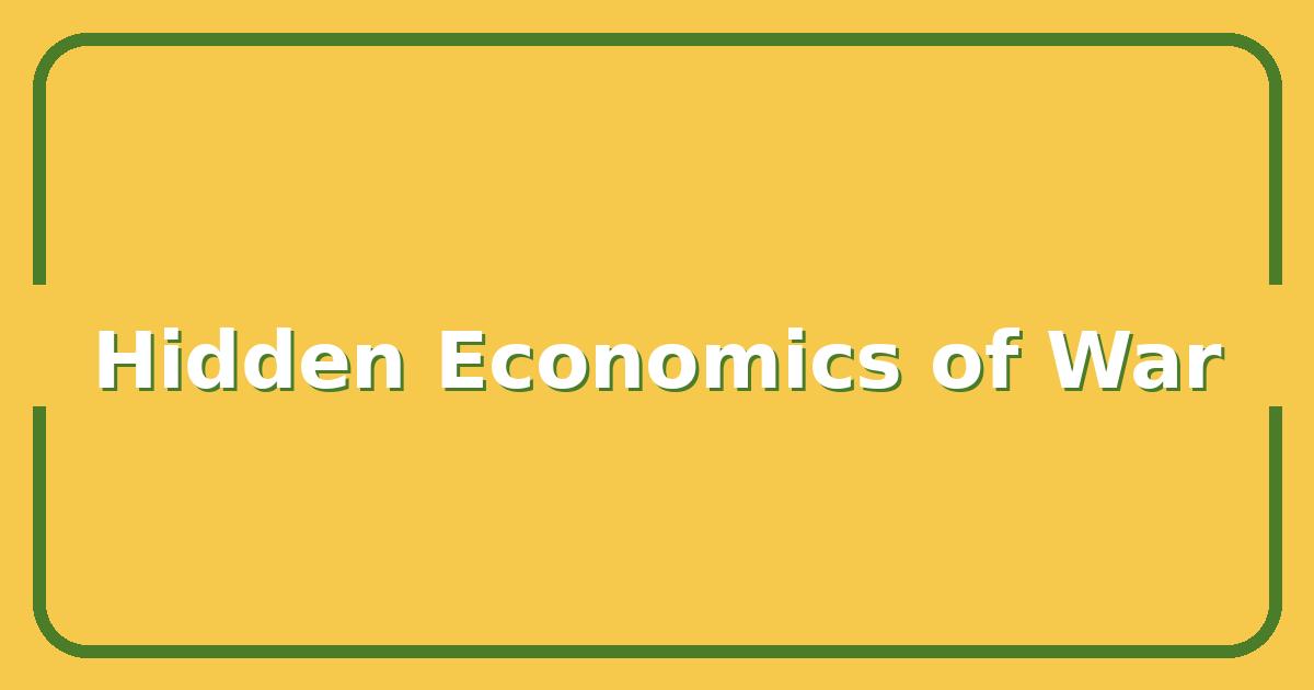 How the Hidden Economics of War Shift Global Markets