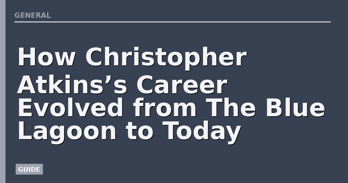 How Christopher Atkins’s Career Evolved from The Blue Lagoon to Today