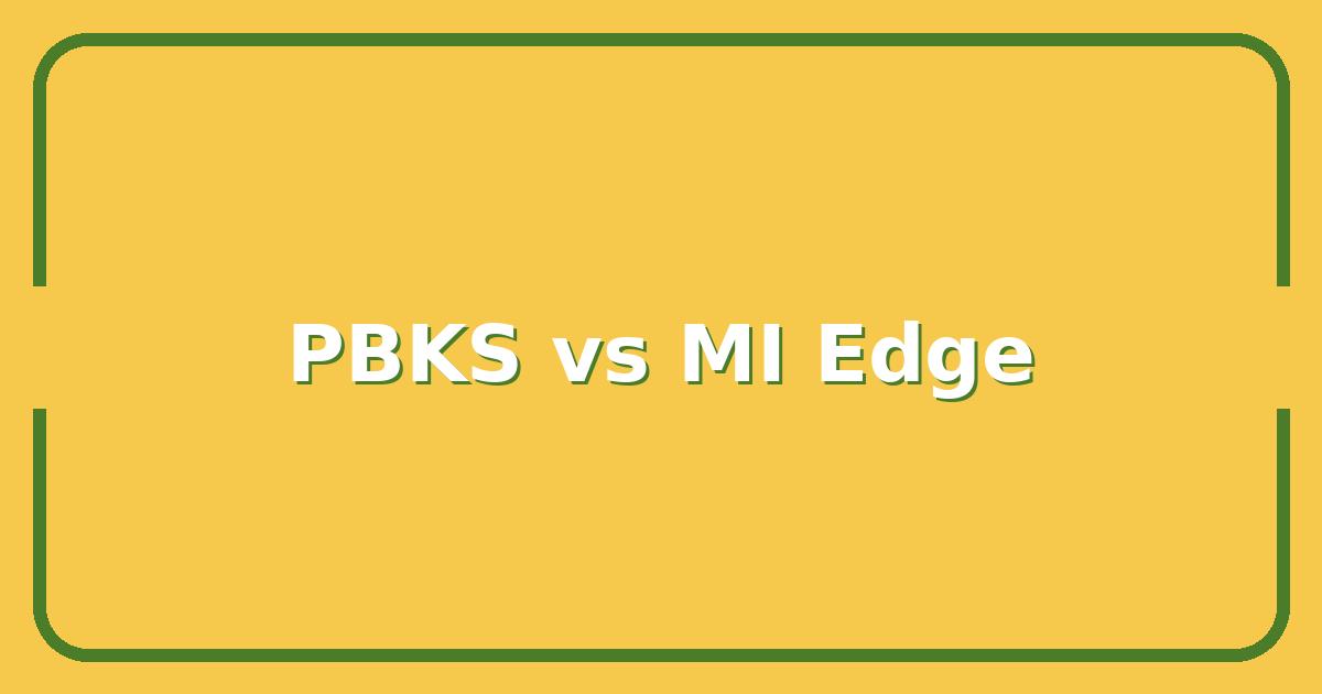 PBKS vs MI: Which Team Has the Edge in Head-to-Head Stats?
