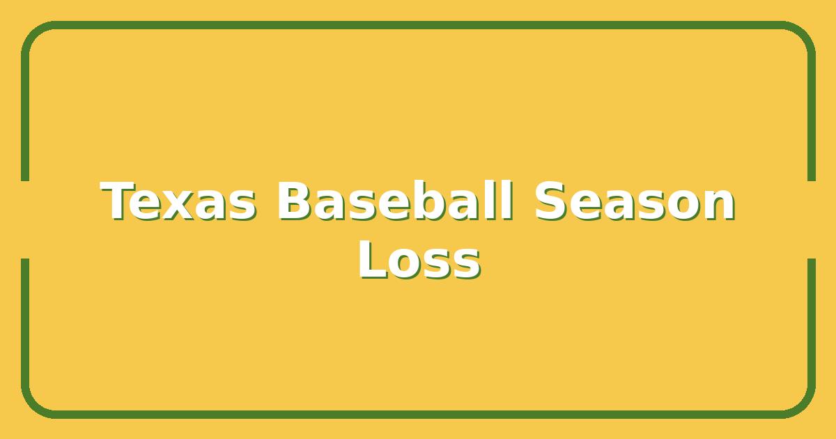 Texas Baseball Score, Did the Longhorns Just Lose Their Season?