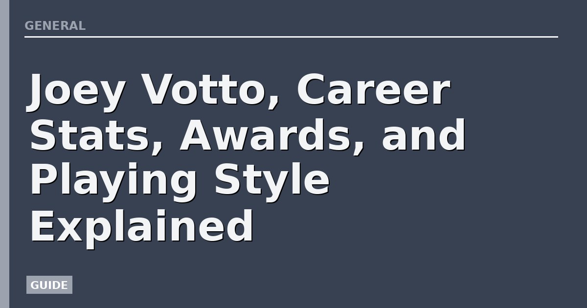 Joey Votto, Career Stats, Awards, and Playing Style Explained