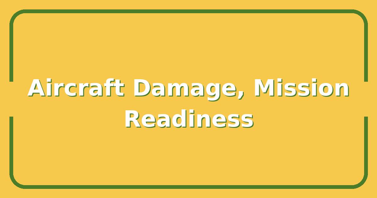 Operation Epic Fury: How Aircraft Damage Affects Mission Readiness and Repair Costs