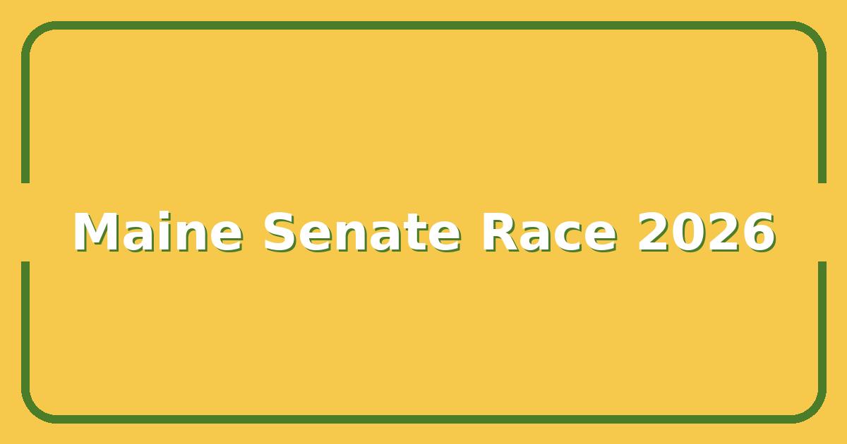 Maine Senate Race 2026, Key Candidates, Polling Data, and What It Means for the Balance of Power