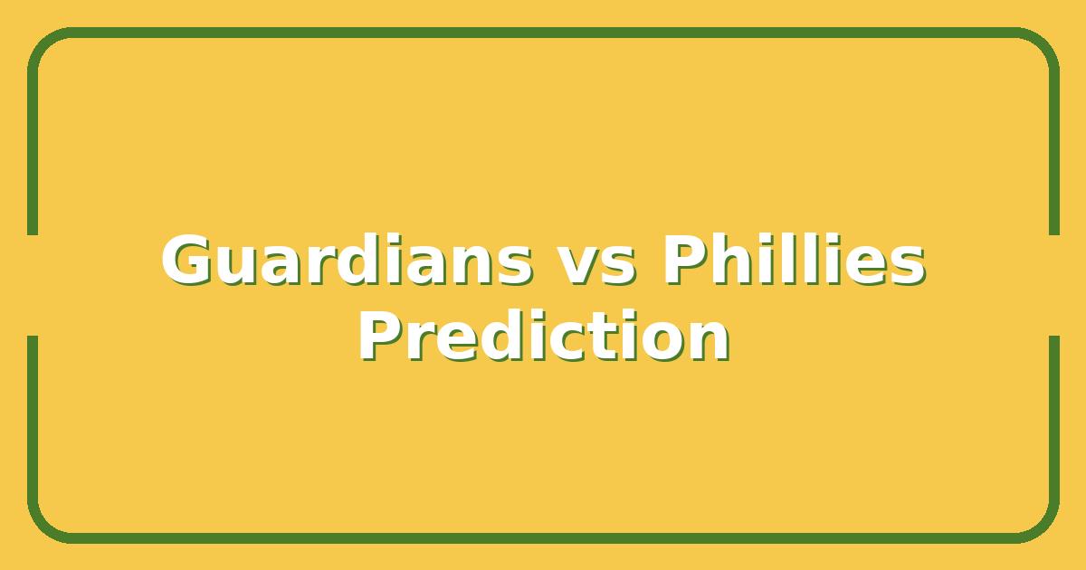 Guardians vs Phillies Prediction: Expert Picks for Tonight’s Lineup & Moneyline