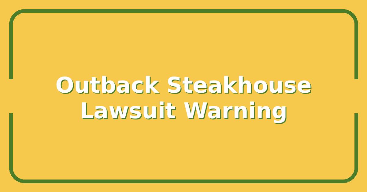 Outback Steakhouse Virginia Lawsuit, What Diners Need to Know Before Their Next Visit