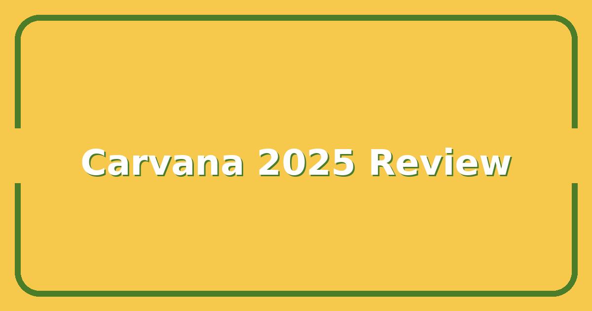 Carvana Review 2025, Is This the Cheapest Way to Buy a Used Car?