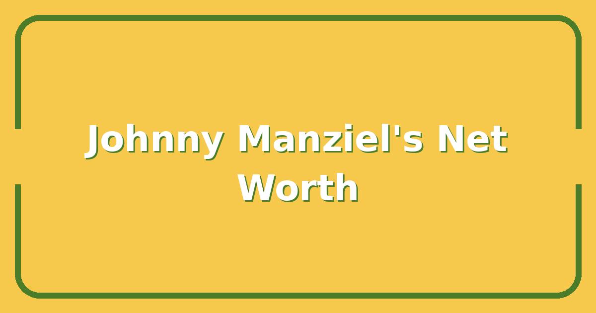 Johnny Manziel’s Net Worth in 2025: What Happened to the Millions?