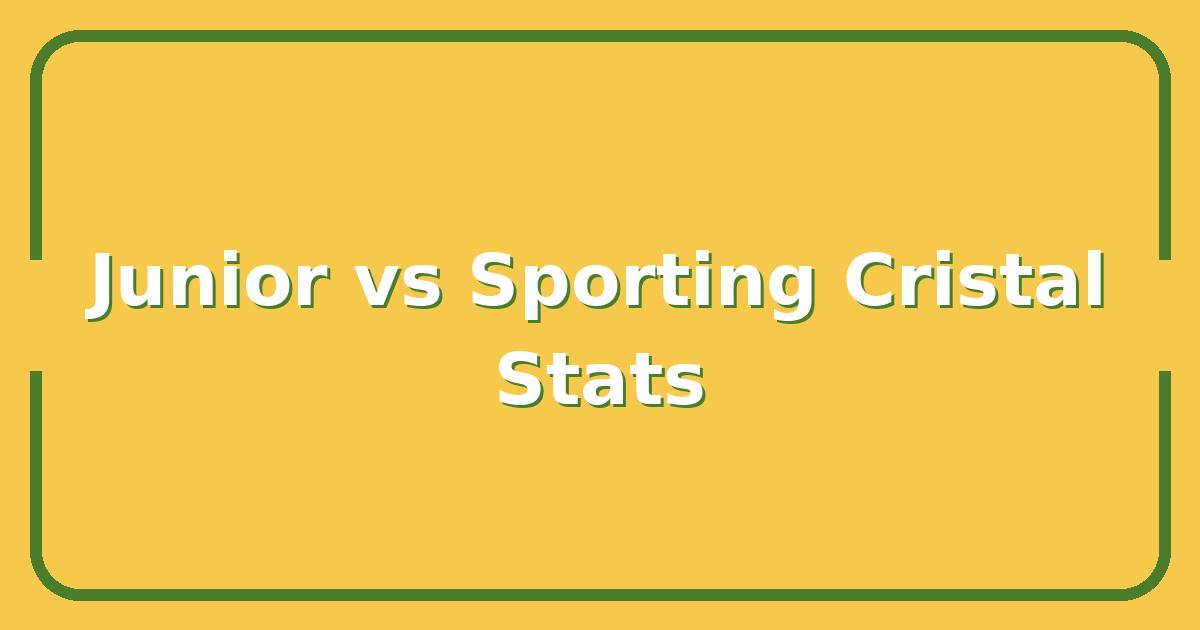 Junior vs Sporting Cristal: Key Stats & Tactical Breakdown for Matchday