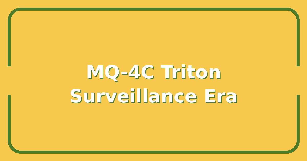 Why the MQ-4C Triton Near Cuba Signals a New Era in Naval Surveillance