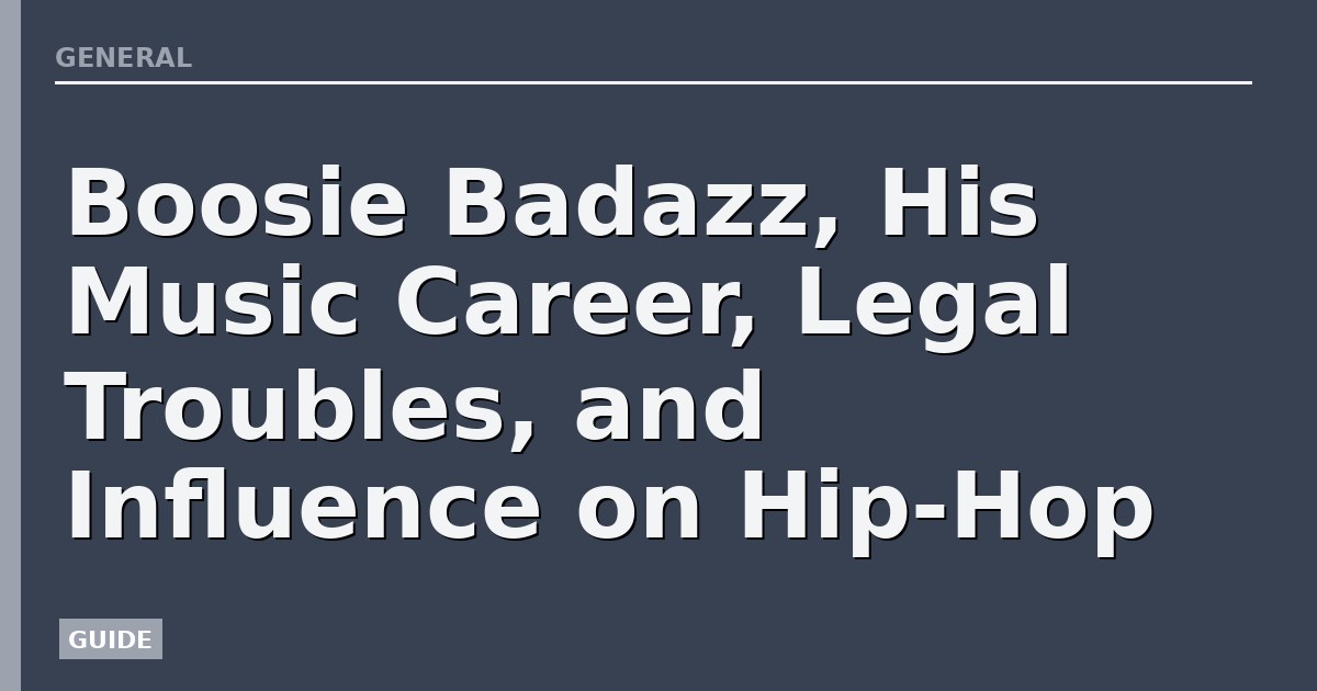 Boosie Badazz, His Music Career, Legal Troubles, and Influence on Hip-Hop