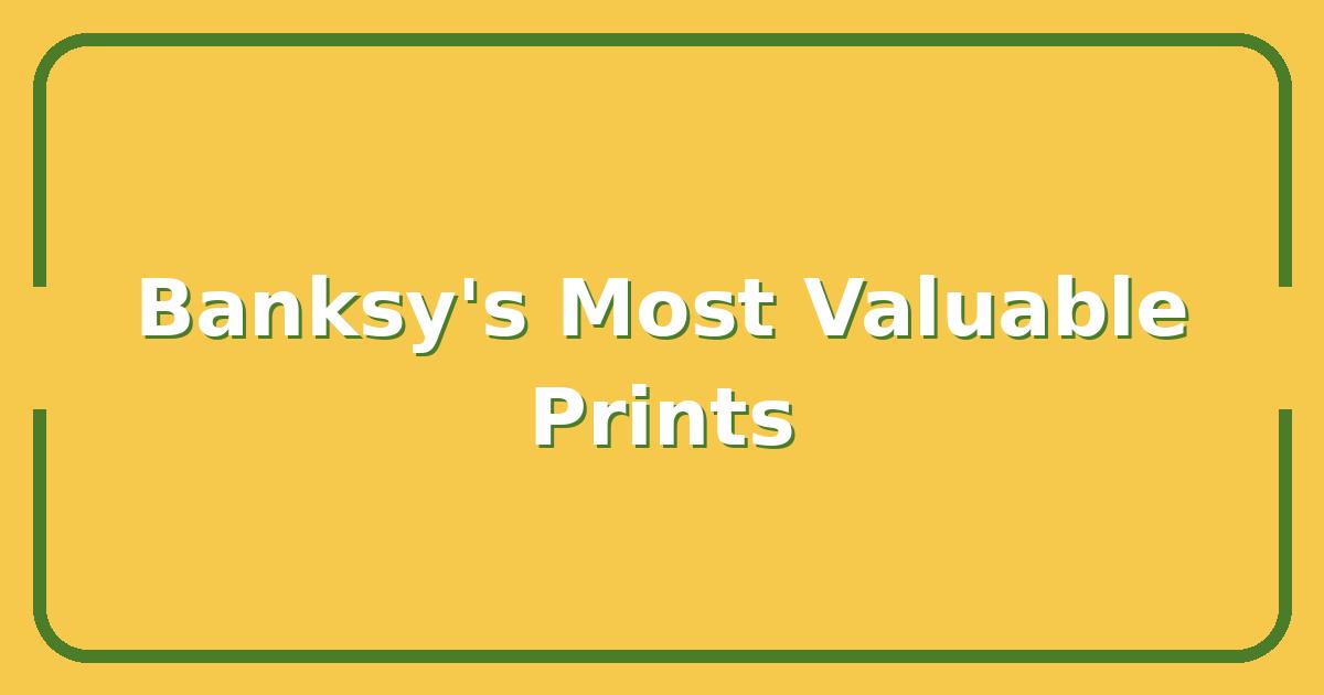 Banksy’s Most Expensive Prints: Which Ones Are Worth the Investment in 2025