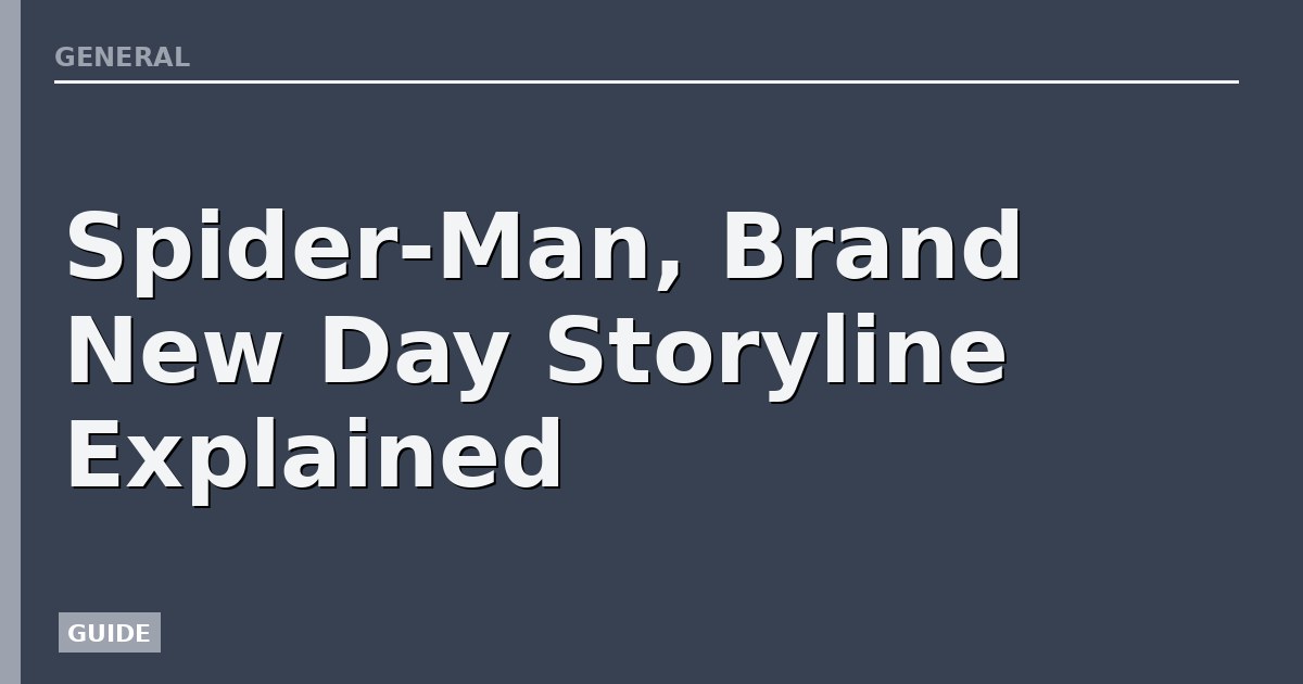 Spider-Man, Brand New Day Storyline Explained