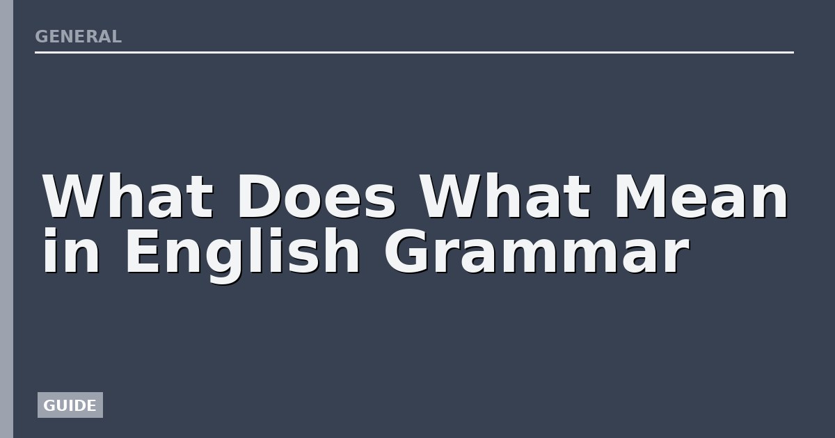 What Does What Mean in English Grammar