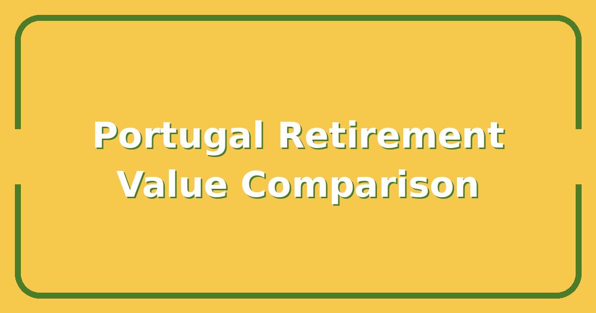 Portugal vs Spain, Which Country Offers Better Value for Your Retirement?