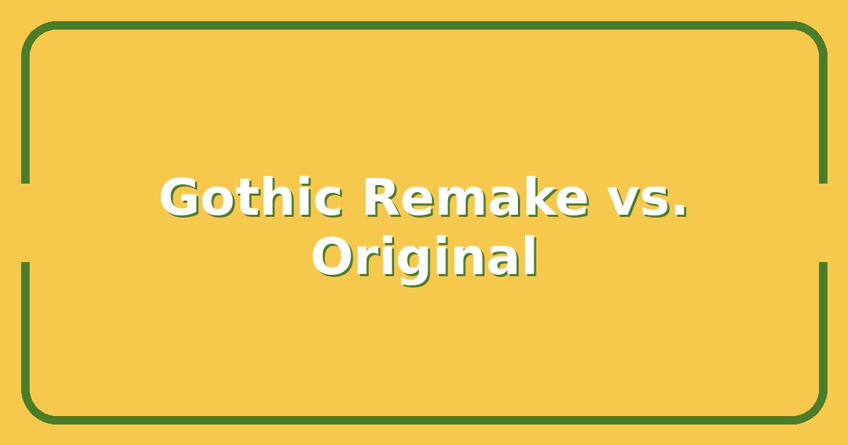 Gothic Remake vs. Original, Which Version Should You Play in 2025?
