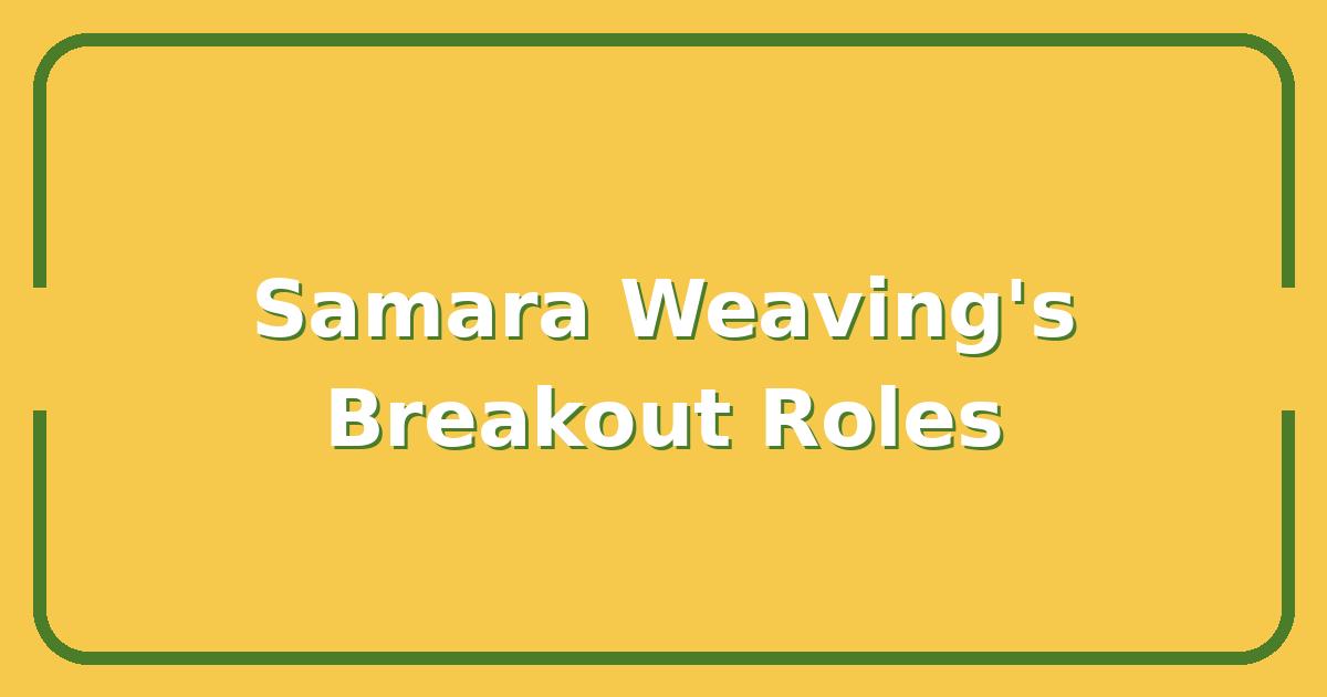 Samara Weaving’s Breakout Roles, The Movies That Made Her a Rising Star