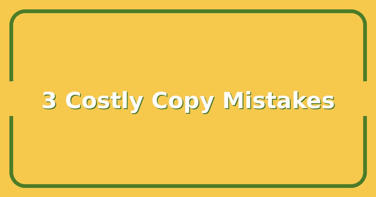 The 3 Copies That Cost Me $4,000 (And How to Avoid Them)