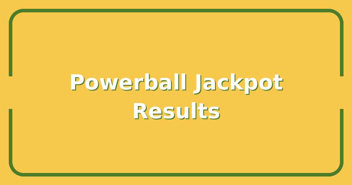 May 18 Powerball Winning Numbers: Did Anyone Hit the Jackpot?